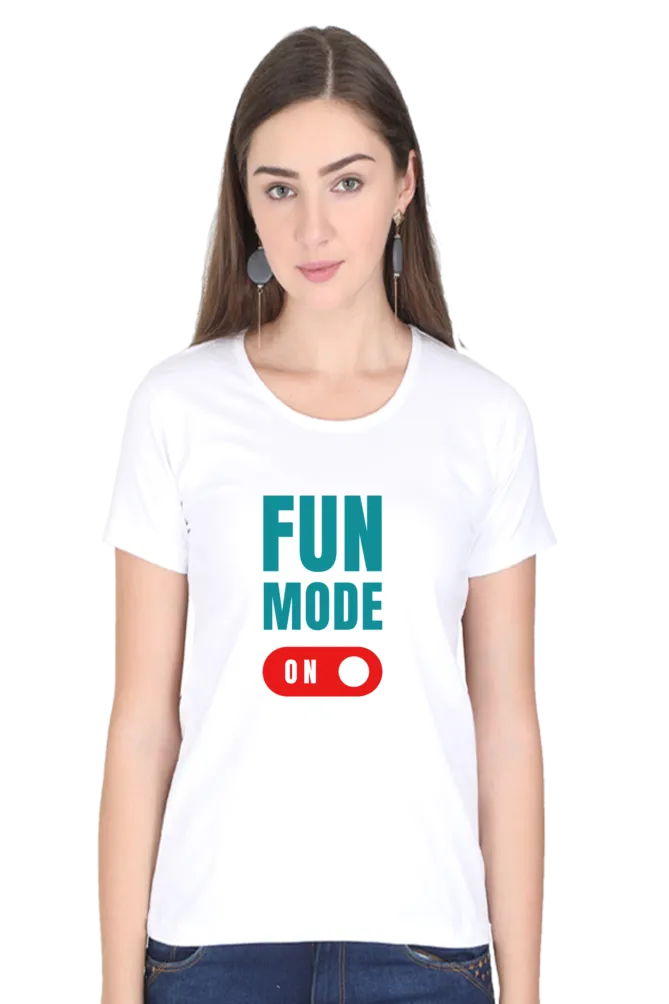 "Fun Mode On" Fashionable Women's Printed T-Shirt | Soft Cotton, Unique Designs, Comfortable Fit, Perfect for Everyday Wear