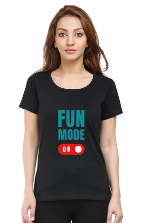 "Fun Mode On" Fashionable Women's Printed T-Shirt | Soft Cotton, Unique Designs, Comfortable Fit, Perfect for Everyday Wear